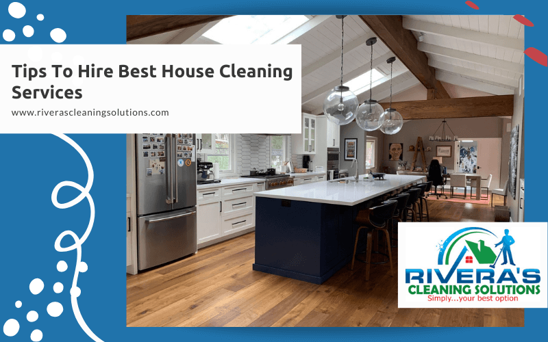 Tips To Hire Best House Cleaning Services