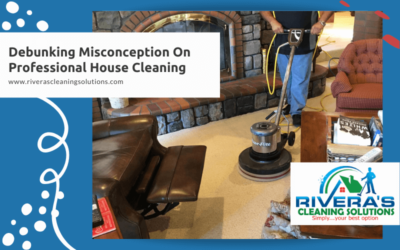Debunking Misconception On Professional House Cleaning