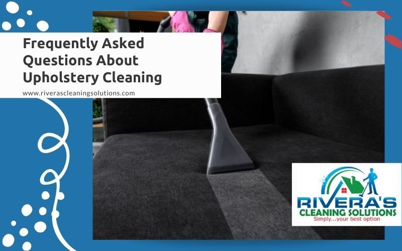 Frequently Asked Questions About Upholstery Cleaning