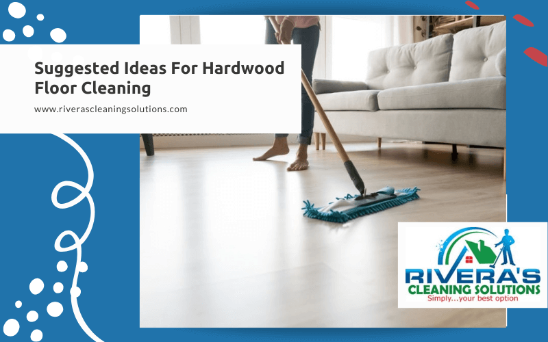 Suggested Ideas For Hardwood Floor Cleaning