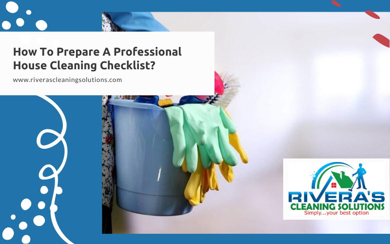 How To Prepare A Professional House Cleaning Checklist