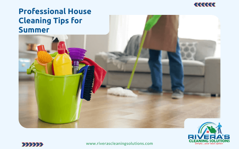 Professional House Cleaning Tips for Summer