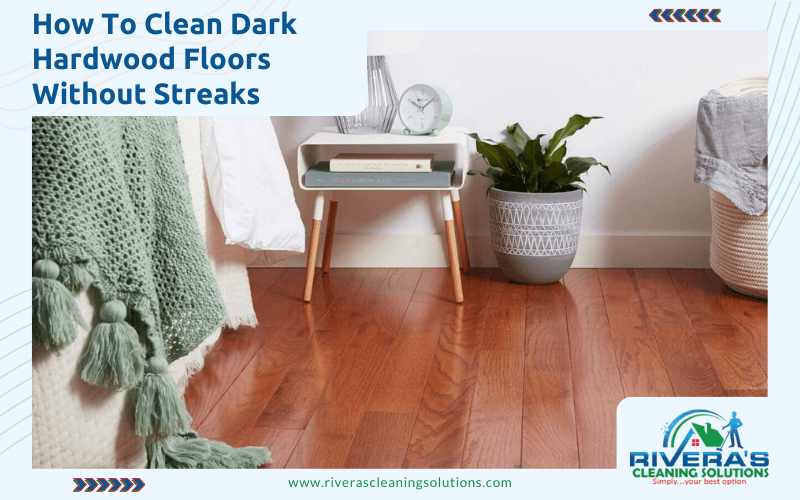How To Clean Dark Hardwood Floors Without Streaks