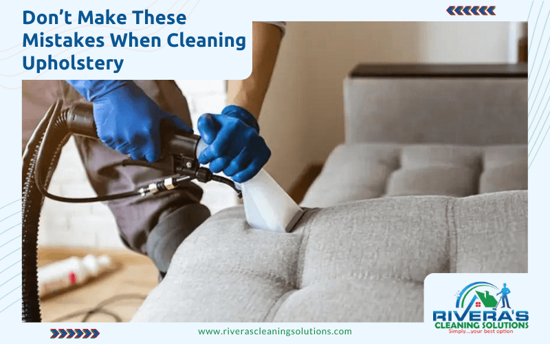 Don’t Make These Mistakes While Upholstery Cleaning