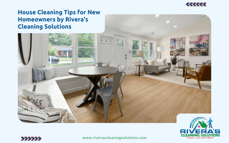 House Cleaning Tips for New Homeowners